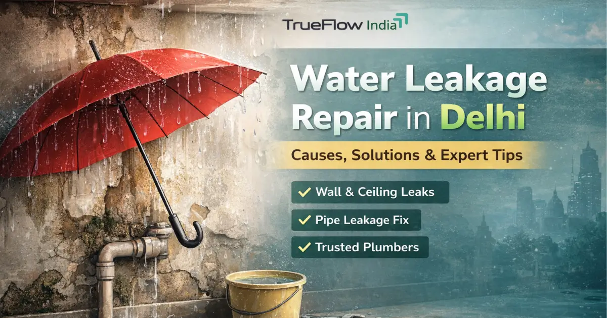 Water Leakage Repair in Delhi – Causes, Solutions & Expert Tips